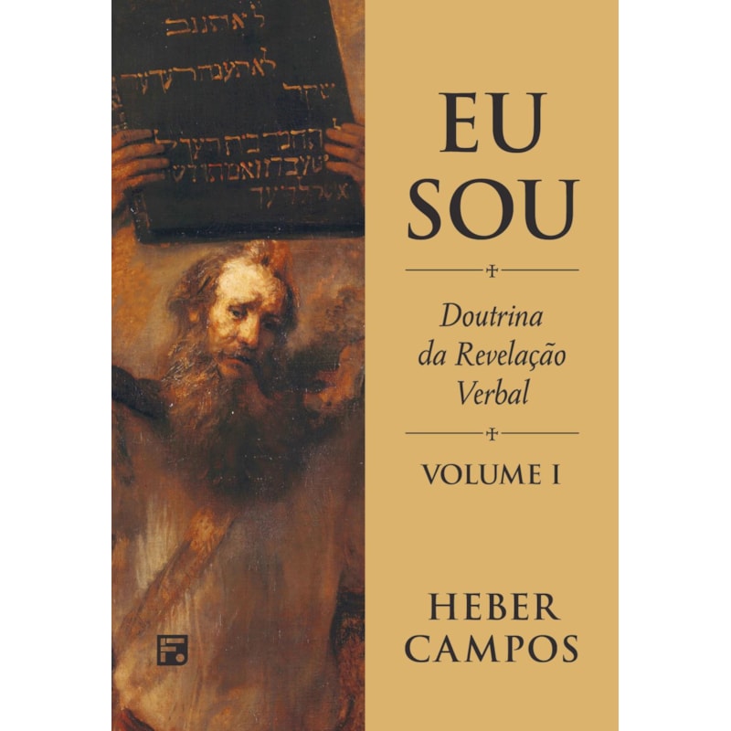 EU SOU - VOL. 1: A DOUTRINA DA REVELAÇÃO VERBAL DE DEUS