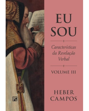 EU SOU - VOL. 3: CARACTERÍSTICAS DA REVELAÇÃO VERBAL
