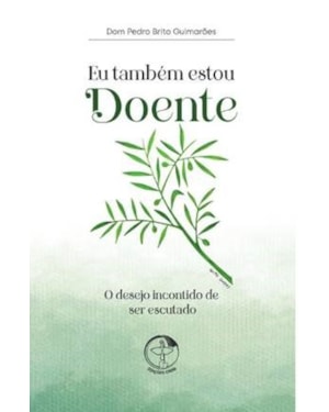 EU TAMBEM ESTOU DOENTE: O DESEJO INCONTIDO DE SER ESCUTADO