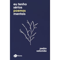 EU TENHO SÉRIOS POEMAS MENTAIS