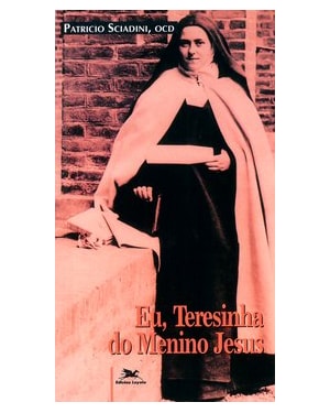 EU, TERESINHA DO MENINO JESUS