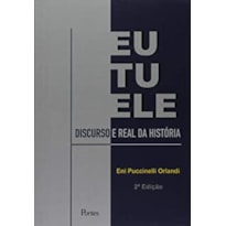 EU TU ELE - DISCURSO E REAL DA HISTÓRIA