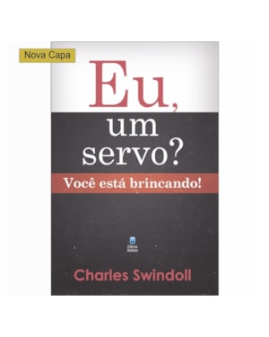EU, UM SERVO? VOCÊ ESTÁ BRINCANDO!