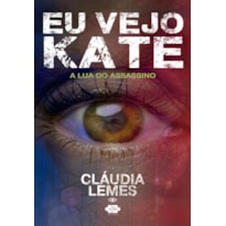 EU VEJO KATE - A LUA DO ASSASSINO