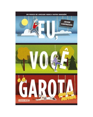 EU, VOCÊ E A GAROTA QUE VAI MORRER