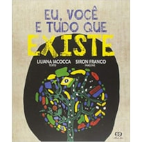 EU, VOCÊ E TUDO QUE EXISTE