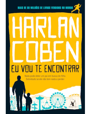 EU VOU TE ENCONTRAR: NADA PODE DETER UM PAI EM BUSCA DO FILHO. SOBRETUDO SE ELE NÃO TEM NADA A PERDER