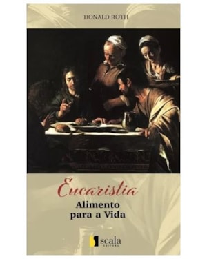 EUCARISTIA ALIMENTO PARA A VIDA
