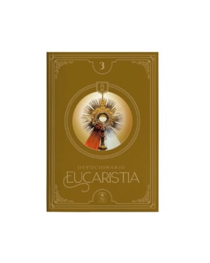 EUCARISTIA (DEVOCIONÁRIO 3)