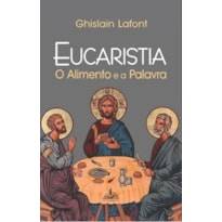 Eucaristia: o alimento e a palavra