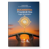 EUCARISTIA: PRESENTE DE DEUS - LUGAR DE ENCONTRO