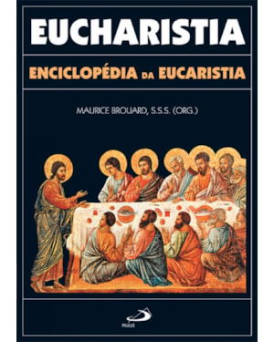 Eucharistia: enciclopédia da eucaristia