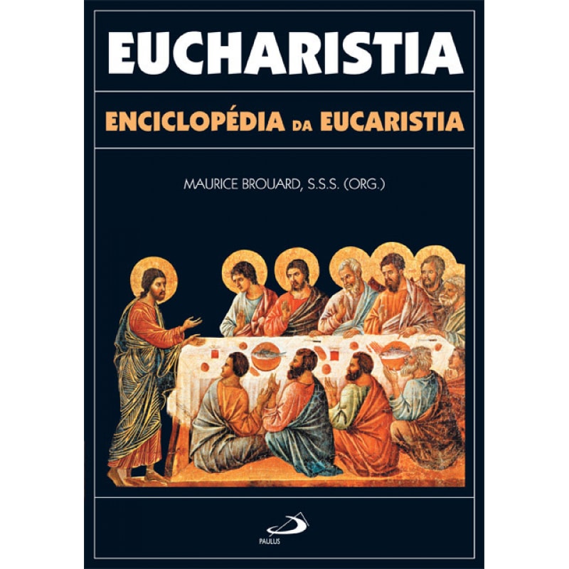 Eucharistia: enciclopédia da eucaristia