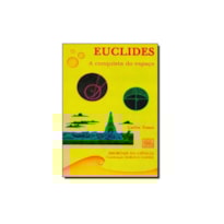 EUCLIDES - A CONQUISTA DO ESPACO - IMOTAIS DA CIENCIA - 2 EUCLIDES - A CONQUISTA DO ESPACO - IMOTAIS DA CIENCIA - 2