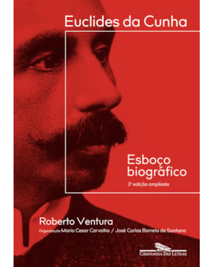 Euclides da Cunha: esboço biográfico