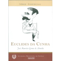 EUCLIDES DA CUNHA - SÉRIE ESSENCIAL - VOLUME 13