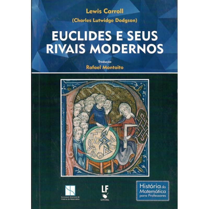 EUCLIDES E SEUS RIVAIS MODERNOS