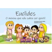 Euclides: o menino que não sabia ser gentil