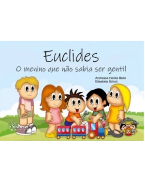 Euclides: o menino que não sabia ser gentil