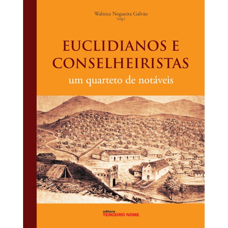 EUCLIDIANOS E CONSELHEIRISTAS - UM QUARTETO DE NOTAVEIS - 1