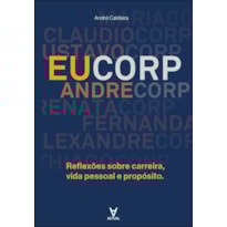 Eucorp: reflexões sobre carreira, vida pessoal e propósito