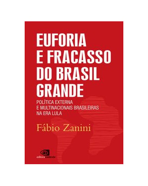 EUFORIA E FRACASSO DO BRASIL GRANDE
