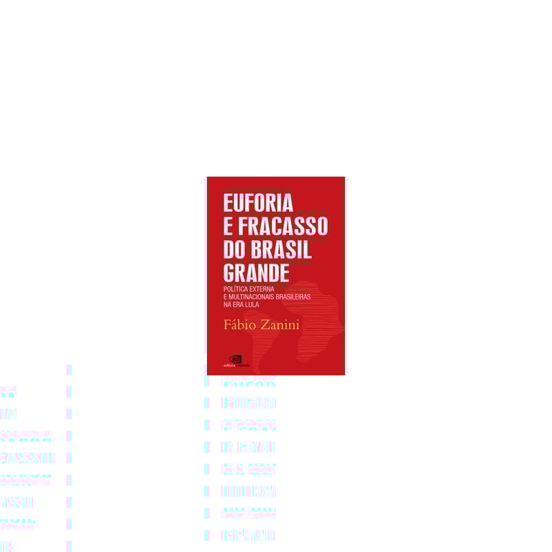 EUFORIA E FRACASSO DO BRASIL GRANDE