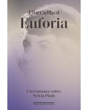 Euforia: um romance sobre sylvia plath