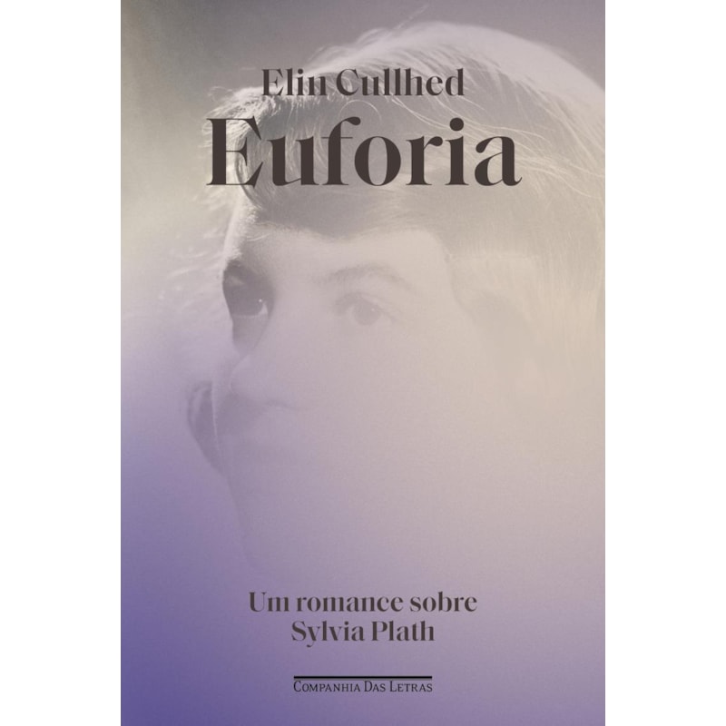 EUFORIA: UM ROMANCE SOBRE SYLVIA PLATH