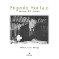 EUGÊNIO MONTALE: CRIATIVIDADE POÉTICA E PSICANÁLISE