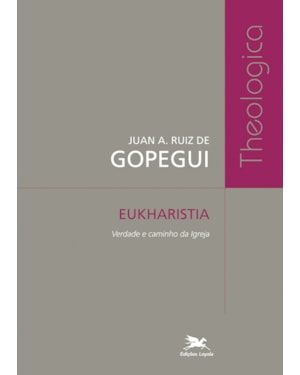 EUKHARISTIA: VERDADE E CAMINHO DA IGREJA