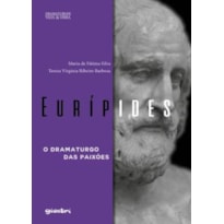 Eurípides: o dramaturgo das paixões