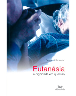 EUTANÁSIA: A DIGNIDADE EM QUESTÃO