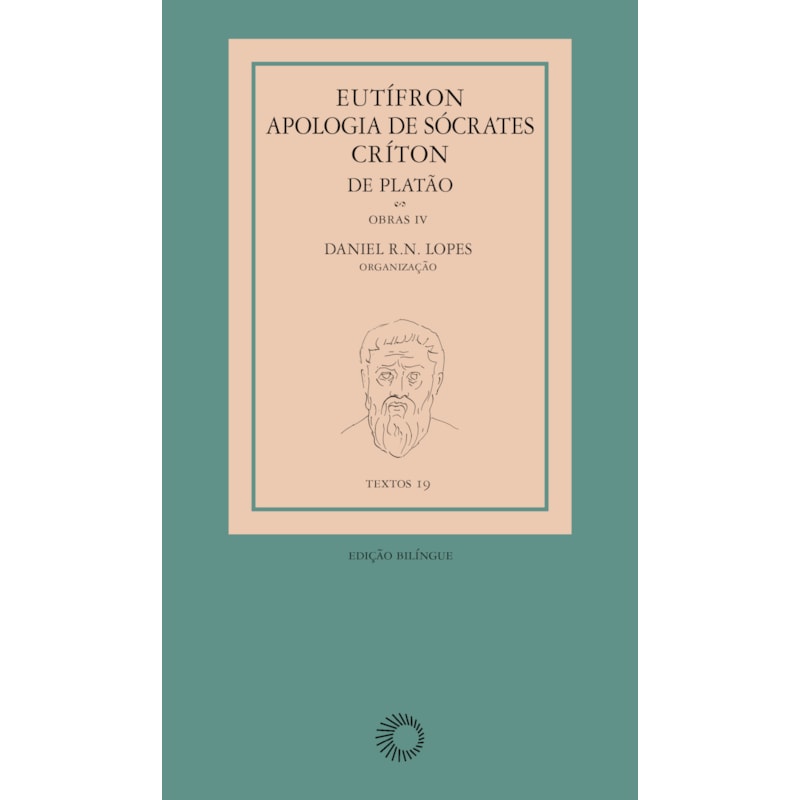 EUTÍFRON, APOLOGIA DE SÓCRATES E CRÍTON, DE PLATÃO: OBRAS IV