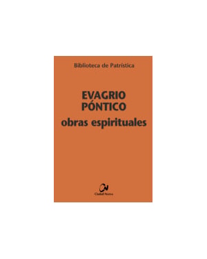 EVAGRIO PONTICO - OBRAS ESPIRITUALES