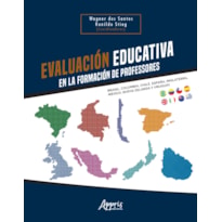 EVALUACIÓN EDUCATIVA EN LA FORMACIÓN DE PROFESORES: BRASIL, COLOMBIA, CHILE, ESPAÑA, INGLATERRA, MÉXICO, NUEVA ZELANDA Y URUGUAY