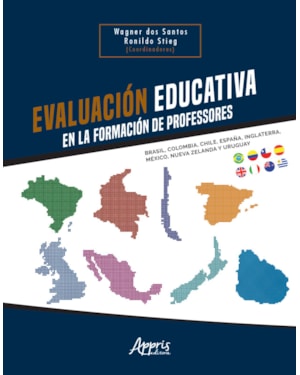 EVALUACIÓN EDUCATIVA EN LA FORMACIÓN DE PROFESORES: BRASIL, COLOMBIA, CHILE, ESPAÑA, INGLATERRA, MÉXICO, NUEVA ZELANDA Y URUGUAY