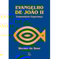 Evangelho de João II - 2ª Ed
