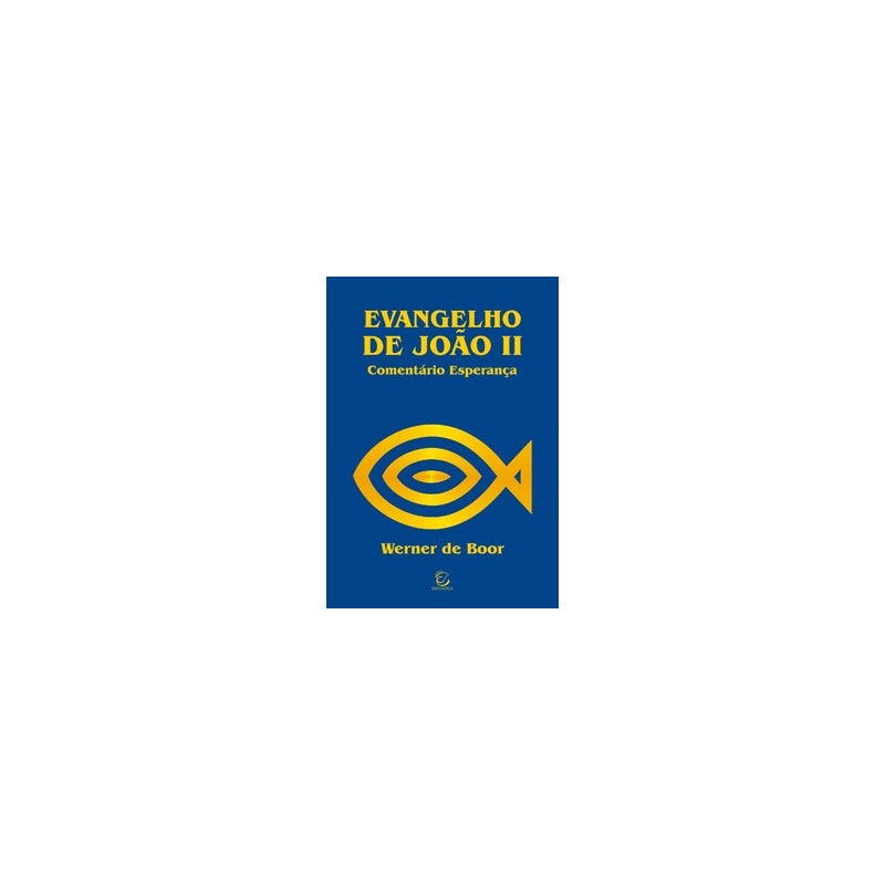 Evangelho de João II - 2ª Ed
