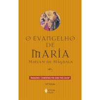 EVANGELHO DE MARIA: MIRYAM DE MÁGDALA