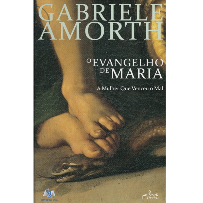 EVANGELHO DE MARIA, O - A MULHER QUE VENCEU O MAL