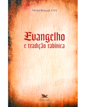 EVANGELHO E TRADIÇÃO RABÍNICA: COM UM ARTIGO DE ROGER LE DÉAUT