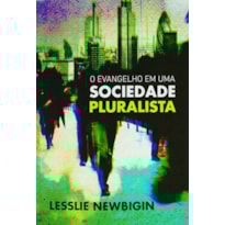 EVANGELHO EM UMA SOCIEDADE PLURALISTA, O