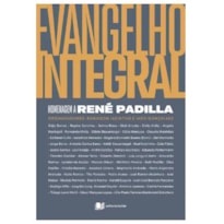 Evangelho integral: homenagem a René Padilla