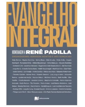 Evangelho integral: homenagem a René Padilla