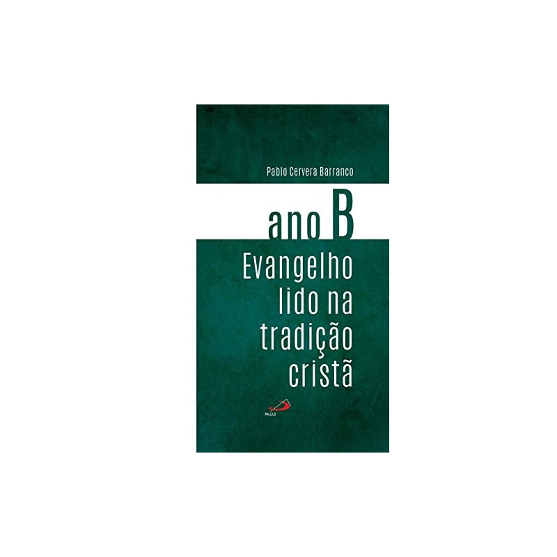 EVANGELHO LIDO NA TRADIÇÃO CRISTÃ ANO B