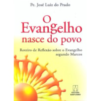 EVANGELHO NASCE DO POVO, O - ROTEIRO DE REFLEXAO...