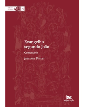 EVANGELHO SEGUNDO JOÃO: COMENTÁRIO