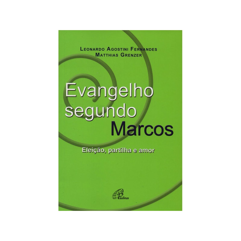 EVANGELHO SEGUNDO MARCOS: ELEIÇÃO, PARTILHA E AMOR
