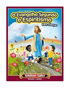 EVANGELHO SEGUNDO O ESPIRITISMO PARA CRIANÇAS, O